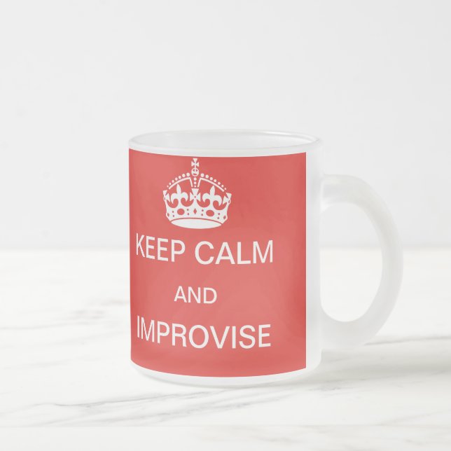 Maintenez calme et improvisez la tasse (Droit)