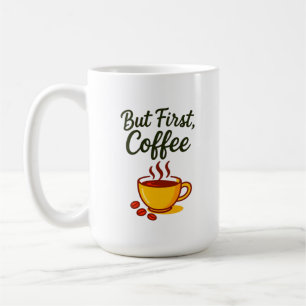 Mais d'abord, Café – Mug de café drôle pour le mat