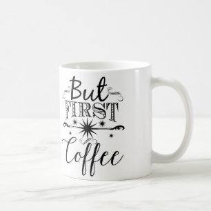 Mais d'abord, café - tasse de café de typographie