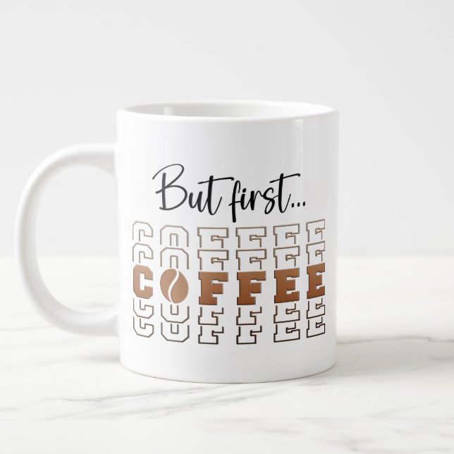 Mais d'abord Café Tasse Spéciale Drôle Jumbo 20oz (Gauche)