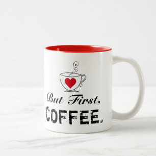 "Mais D'Abord, LE CAFÉ." Mug à café à deux tons