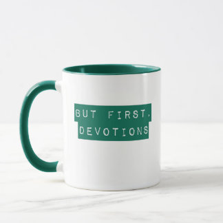 Mais D'Abord, Les Dévotions De La Mug Verte