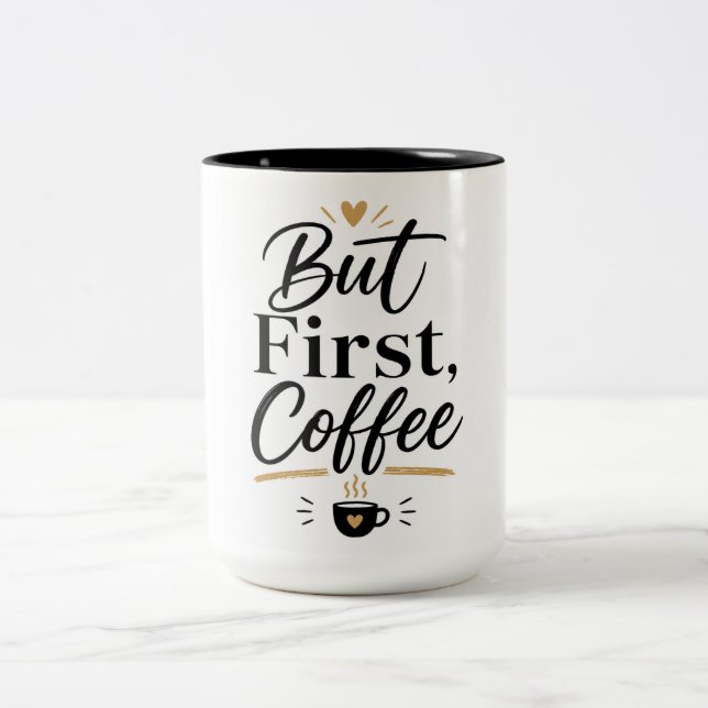 Mais d'abord un café – Mug pour amateur de café mi (Centre)
