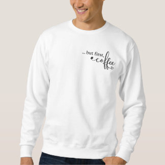 Mais d'abord, un café - sweatshirt graphique