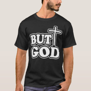 Mais Dieu T-shirt