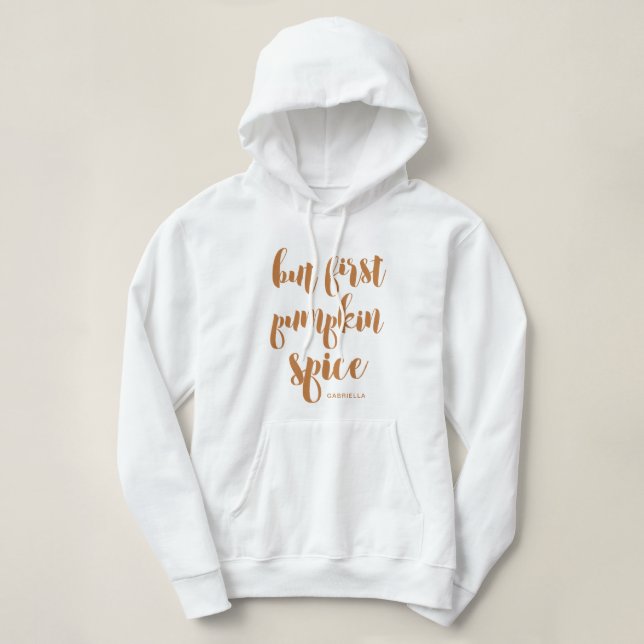 Mais First Citrouille Spice Ajouter un nom Sweat - (Design devant)