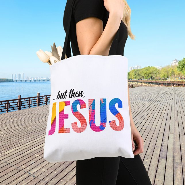 Mais Jésus Sac fourre-tout pour les femmes (But Then Jesus Tote Bag Close Up)