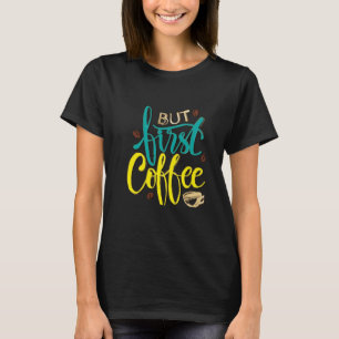 Mais Premier T-shirt féminin au café