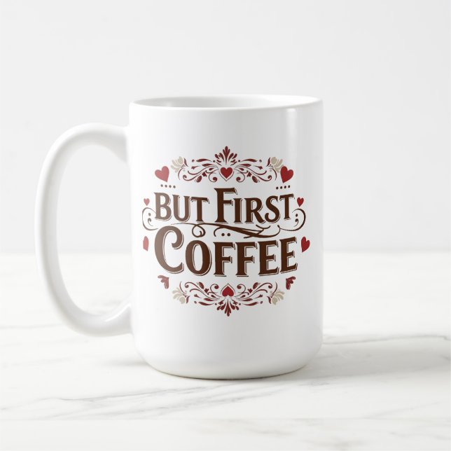 Mais tout d'abord, Café - Mug classique de 15 oz p (Gauche)