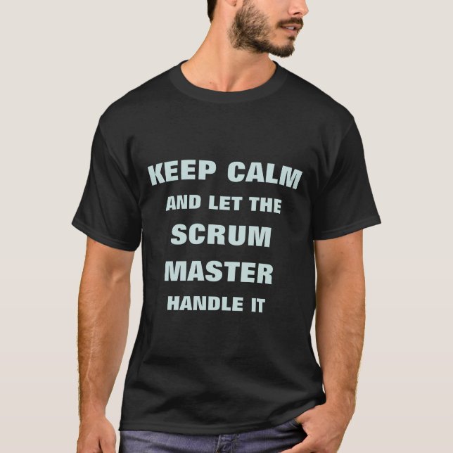 Maître de scrum Agile garder un tshirt calme (Devant)
