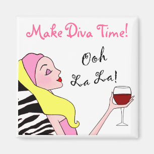 "Make Diva Time" / Ooh La La magnet