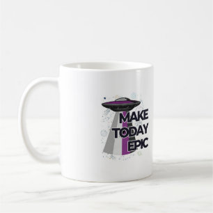 "Make Today Epic" OVNI Saucer Mug
