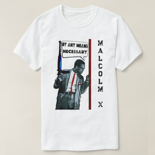Malcolm X - By Any Means Necessary T-Shirt (Design devant)