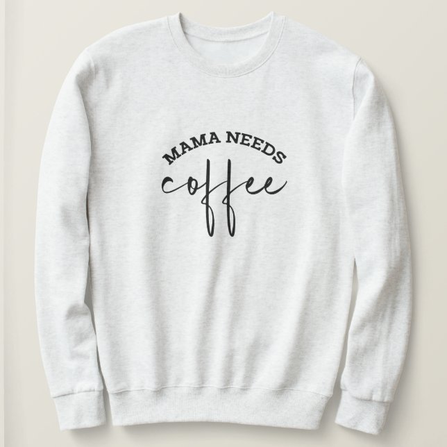 Mama a besoin de Sweatshirt blanc café (Design devant)