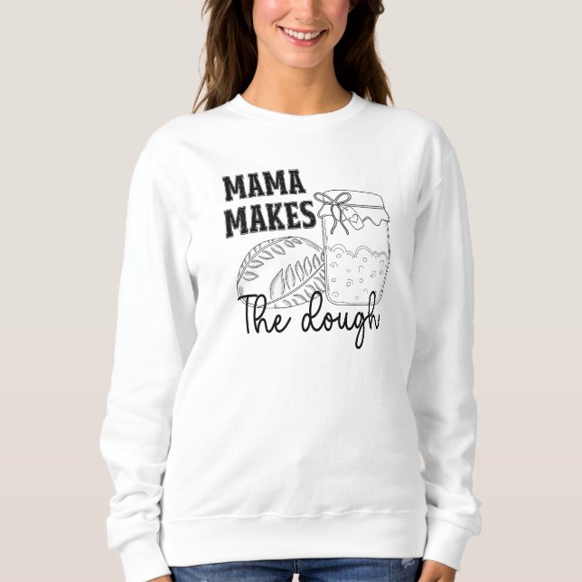 Mama fait transpirer la pâte Sweatshirt (Devant)