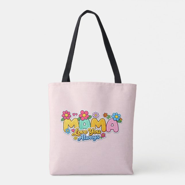 🌸👜 “Mama Love You Always” Tote Bag (Dos)