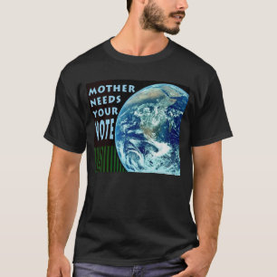 Maman a besoin de votre vote Drk T-shirt