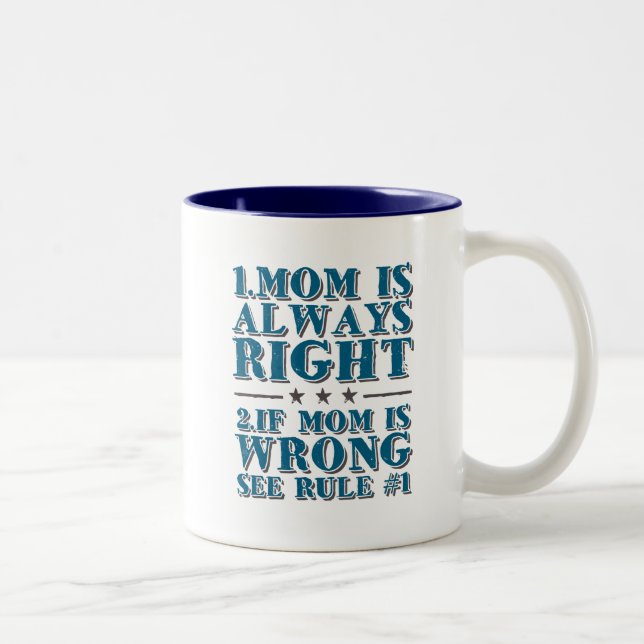 Maman a toujours raison Mug drôle pour le cadeau d (Droit)