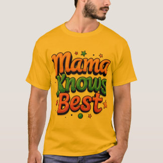 maman connaît le meilleur t-shirt