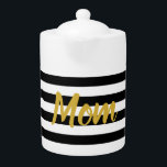 Maman Grandes et Blancs Noirs et Faux<br><div class="desc">Cette théière rayée noire et blanche a un texte d'affichage au centre. Vous pouvez modifier le texte en or faux (pas de feuille) pour afficher le bon nom ou un message personnalisé. Le texte d'affichage est un script élégant. (Affichage : Maman)</div>