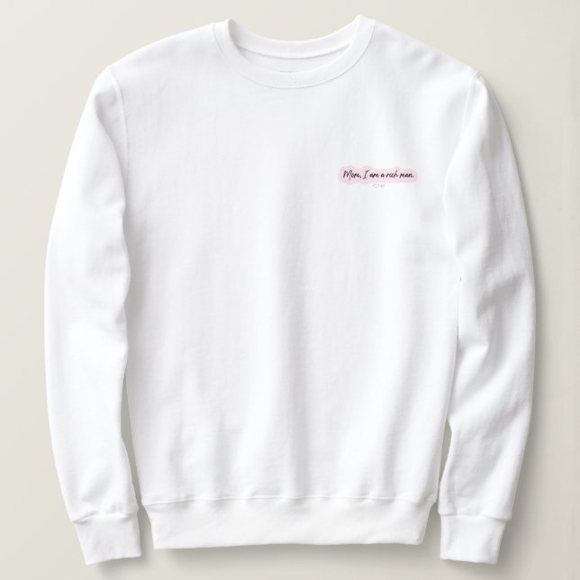 maman Je suis un homme riche Sweatshirt (Design devant)