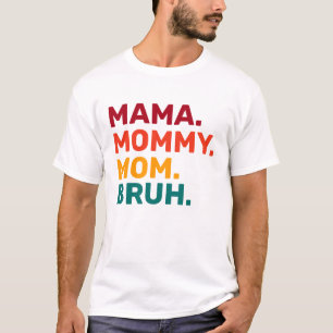 Maman Maman Maman Maman Bruh T-shirt Fête des Mère