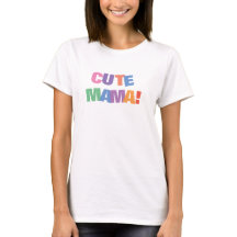 Maman mignonne T-Shirt