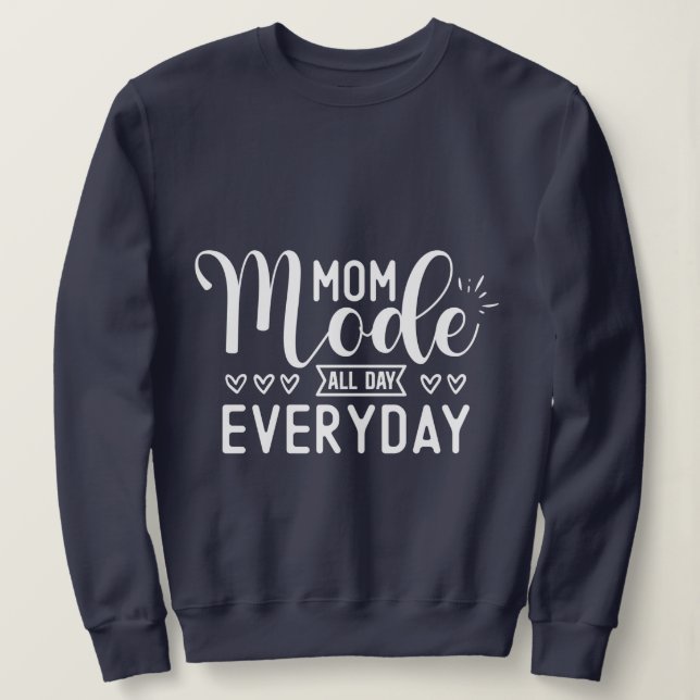Maman Mode Toute la journée Sweatshirt de base quo (Design devant)