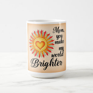 Maman Tasse De Café - Tu Rends Mon Monde Plus Bril