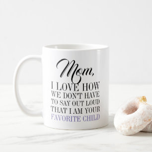Maman ton enfant préféré Fête des mères café Mug
