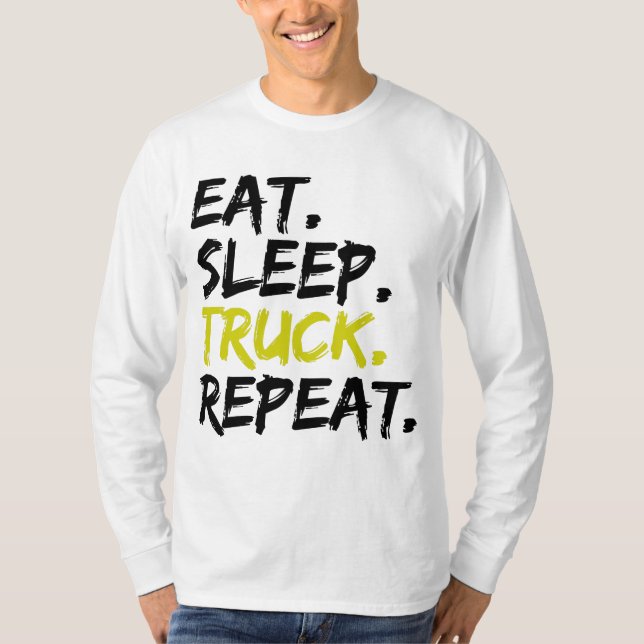 Manger Dormir Camion Répéter T-Shirt de Conducteur (Devant)