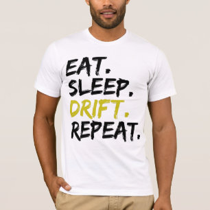 Manger Dormir Dériver Répéter - T-Shirt de dérive