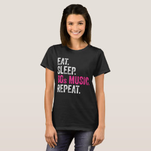 Manger Dormir Musique 80 Repeat T-Shirt