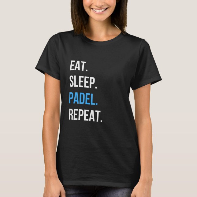 Manger Dormir Padel Répéter Tshirt  Joueur Padel G (Devant)