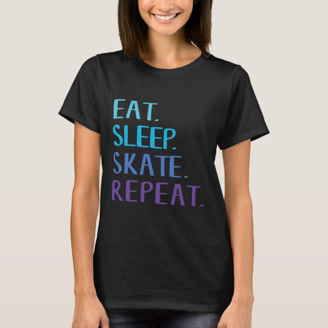 Manger Dormir Patiner Répéter - T-shirt pour patin (Devant)