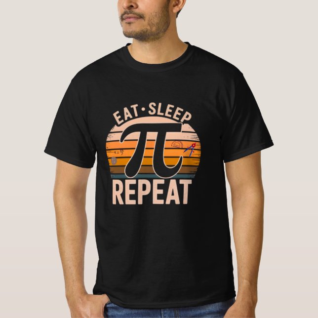 Manger Dormir Pi Répéter T-Shirt – Mathématiques T (Devant)