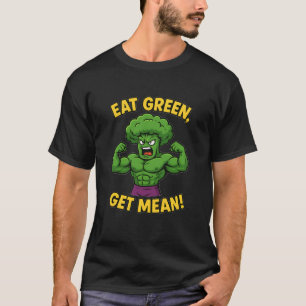 Manger Vert Devenir Méchant T-shirt de Gym Drôle B