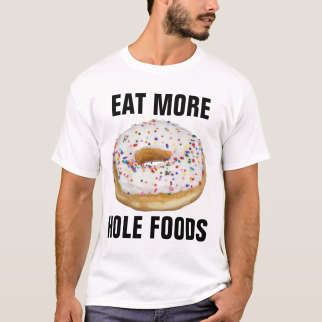 MANGEZ de PLUS de NOURRITURES de TROU, T-shirts (Devant)
