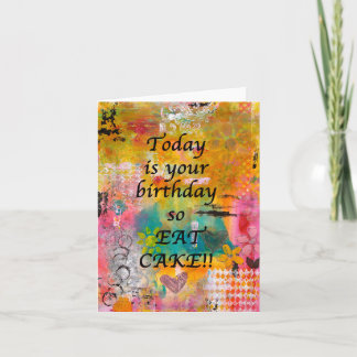 Mangez du gâteau à votre anniversaire - Carte blan