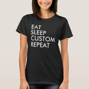 Mangez le sommeil personnalisé Répéter T-shirt