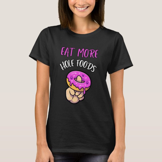 Mangez plus d'aliments trou t-shirt donut (Devant)