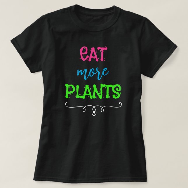 Mangez plus de T-shirt féminin Plante (Design devant)