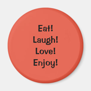 Mangez ! Rire ! Amour ! … Aimant de réfrigérat