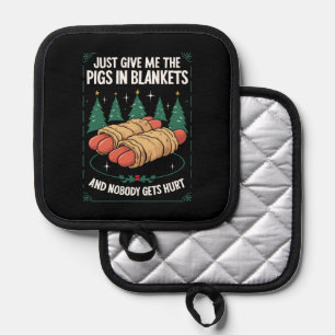 Manique Donnez-moi juste des pigs in blankets hilarant par