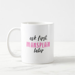 Mansplain plus tard (classique tasse de 11 onces)
