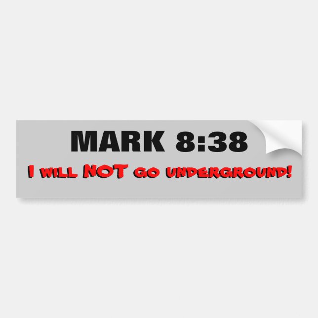 Mark 8:38 Je Ne Vais Pas Aller Sticker Souterrain  (Devant)