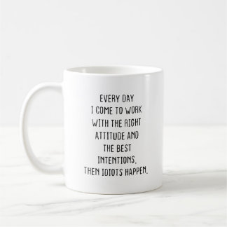 marrant tasse de travail, chaque jour je viens tra