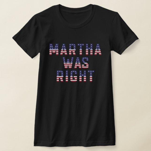 Martha Était La Droite T-shirt Drapeau Américain (Poser)