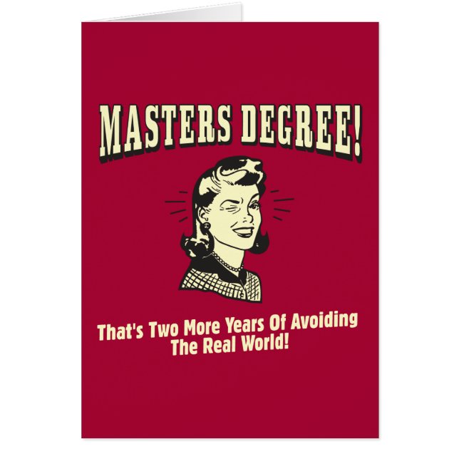 Masters Degree : Eviter le monde réel (Devant)