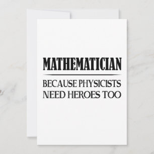 Mathématicien - Parce Que Les Physiciens Ont Besoi